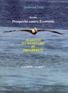 Couverture du livre « Plaidoyer pour une terre en prosperité ; la crise... et après ? » de Yves Gabriel aux éditions Praelego