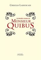 Couverture du livre « La dernière errance de Monsieur Quibus » de Lahourcade Christian aux éditions Persee