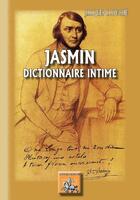 Couverture du livre « Jasmin ; dictionnaire intime » de Jacques Clouche aux éditions Editions Des Regionalismes