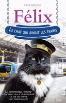 Couverture du livre « Félix, le chat qui aimait les trains » de Moore Kate aux éditions City