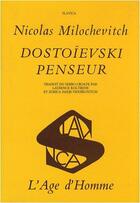 Couverture du livre « Dostoievski penseur » de Nicolas Milochevitch aux éditions L'age D'homme