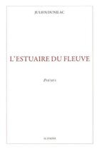 Couverture du livre « L'estuaire du fleuve » de Julien Dunilac aux éditions Slatkine