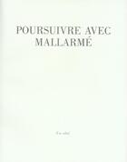 Couverture du livre « Poursuivre Avec Mallarme » de Jean-Paul Michel aux éditions William Blake & Co