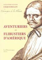Couverture du livre « Aventuriers et flibustiers d'amérique » de Exquemelin Alexandre aux éditions La Decouvrance