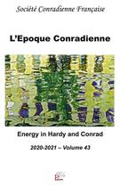 Couverture du livre « L'epoque conradienne n 43. energy in hardy and conrad » de Nathalie Martiniere aux éditions Pu De Limoges