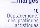 Couverture du livre « Marges n.10 ; déplacement des pratiques artistiques » de  aux éditions Pu De Vincennes