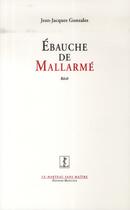 Couverture du livre « Ébauche de Mallarmé » de Jean-Jacques Gonzales aux éditions Manucius