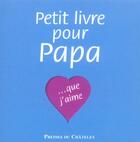 Couverture du livre « Petit livre pour papa » de Joseph Vebret aux éditions Presses Du Chatelet