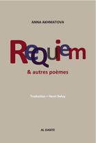 Couverture du livre « Requiem et autres poèmes » de Anna Andreevna Ahmatova aux éditions Al Dante