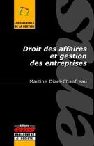 Couverture du livre « Droit des affaires et gestion des entreprises » de Martine Dizel-Chanfreau aux éditions Editions Ems