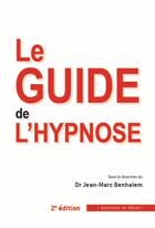 Couverture du livre « Le guide de l'hypnose (2e édition) » de Jean-Marc Benhaiem aux éditions In Press