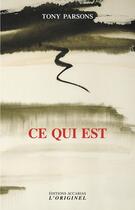 Couverture du livre « Ce qui est » de Tony Parsons aux éditions Accarias-originel