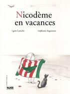 Couverture du livre « Nicodème en vacances » de Agnes Laroche et Stephanie Augusseau aux éditions Alice