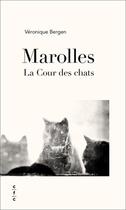 Couverture du livre « Marolles : la cour des chats » de Veronique Bergen aux éditions Cfc