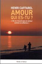 Couverture du livre « Amour, qui es-tu ? » de Henri Caffarel aux éditions Parole Et Silence