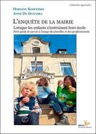 Couverture du livre « L'enquête de la mairie : lorsque les enfants s'instruisent hors école » de Doriane Koscinski et Anne De Oliveira aux éditions Instant Present