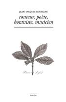 Couverture du livre « Conteur, poète, botaniste, musicien » de Jean-Jacques Rousseau aux éditions Marguerite Waknine