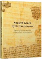 Couverture du livre « Ancient greek by its translators » de Francesca Martina Falchi aux éditions Philologicum