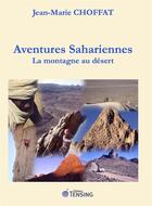 Couverture du livre « Aventures sahariennes » de Jean-Marie Choffat aux éditions Tensing