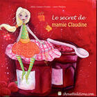 Couverture du livre « Le secret de mamie Claudine » de Celine Lamour-Crochet aux éditions Chouetteditions.com