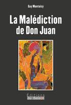 Couverture du livre « La malédiction de Don Juan » de Guy Montoisy aux éditions Éditions Du Basson