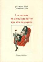 Couverture du livre « Les amants ne devraient porter que des mocassins » de Joumana Haddad et Patricia Nik-Dad aux éditions Humus