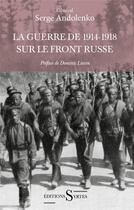 Couverture du livre « La guerre de 1914-1918 sur le front russe » de Serge Andolenko aux éditions Syrtes