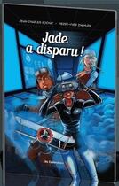 Couverture du livre « Les explorateurs Tome 2 : Jade a disparu ! » de Pierre-Yves Zwahlen et Jean-Charles Rochat aux éditions Pretexte