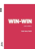 Couverture du livre « Win-win - (nos armes) » de Walther Yan aux éditions Bsn Press