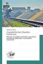 Couverture du livre « Coulabilité des poudres cohésives ; mesures aux faibles contraintes, granulaires humides et application à une poudre industrielle » de Rodrigo Condotta aux éditions Presses Academiques Francophones