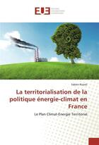 Couverture du livre « La territorialisation de la politique energie-climat en france » de Rizzoli Fabien aux éditions Editions Universitaires Europeennes