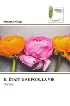 Couverture du livre « Il etait une fois, la vie - divers » de Aminata Niang aux éditions Muse