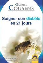 Couverture du livre « Soigner son diabète en 21 jours » de Gabriel Cousens aux éditions Macro Editions