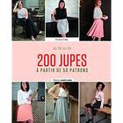 Couverture du livre « 200 jupes à partir de 50 patrons ; du 34 au 54 » de Cabie Evelien aux éditions Marie-claire