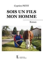 Couverture du livre « Sois un fils mon homme » de Cyprien aux éditions Sydney Laurent