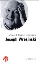 Couverture du livre « Petite vie de Joseph Wresinski » de Jean-Claude Caillaux aux éditions Artege