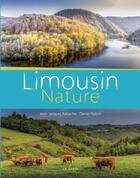Couverture du livre « Limousin nature » de Daniel Roblin et Jean-Jacques Rabache aux éditions Geste