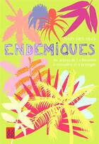 Couverture du livre « Endémiques ; dix arbres de La Réunion à connaître et à protéger » de Mary-Des-Ailes aux éditions Dodo Vole