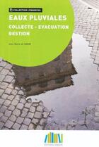 Couverture du livre « Eaux pluviales : collecte évacuation gestion » de Jean-Marie Le Coent aux éditions Ginger Cebtp