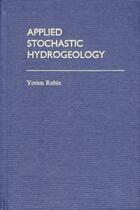 Couverture du livre « Applied Stochastic Hydrogeology » de Rubin Yoram aux éditions Oxford University Press Usa