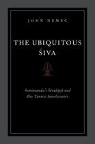 Couverture du livre « The Ubiquitous Siva: Somananda's Sivadrsti and His Tantric Interlocuto » de Nemec John aux éditions Oxford University Press Usa