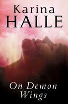 Couverture du livre « On Demon Wings » de Karina Halle aux éditions Little Brown Book Group Digital