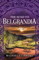 Couverture du livre « The Road to Belgrandia » de Stephens Michael aux éditions Penguin Books Ltd Digital