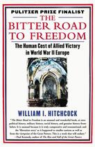 Couverture du livre « The Bitter Road to Freedom » de Hitchcock William I aux éditions Free Press