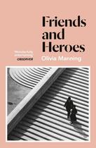 Couverture du livre « FRIENDS AND HEROES - THE BALKAN TRILOGY, TOME 3 » de Olivia Manning aux éditions Windmill Books