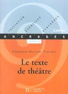Couverture du livre « Le texte de theatre » de Rullier-Theuret F. aux éditions Hachette Education