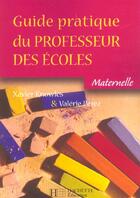 Couverture du livre « Guide pratique du professeur des écoles ; la maternelle » de Xavier Knowles aux éditions Hachette Education