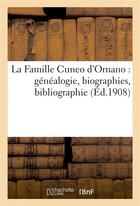 Couverture du livre « La famille cuneo d'ornano (genealogie, biographies, bibliographie) » de  aux éditions Hachette Bnf