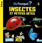 Couverture du livre « Insectes et petites bêtes » de Eric Mathivet et Patrick Chenot aux éditions Deux Coqs D'or