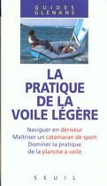 Couverture du livre « La pratique de la voile legere » de Les Glenans aux éditions Seuil